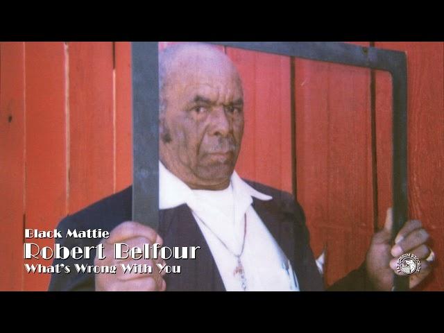 Robert Belfour - Black Mattie (Official Audio)