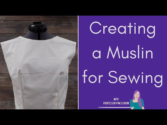 How To Sew a Muslin - Overview and Pattern Adjustments