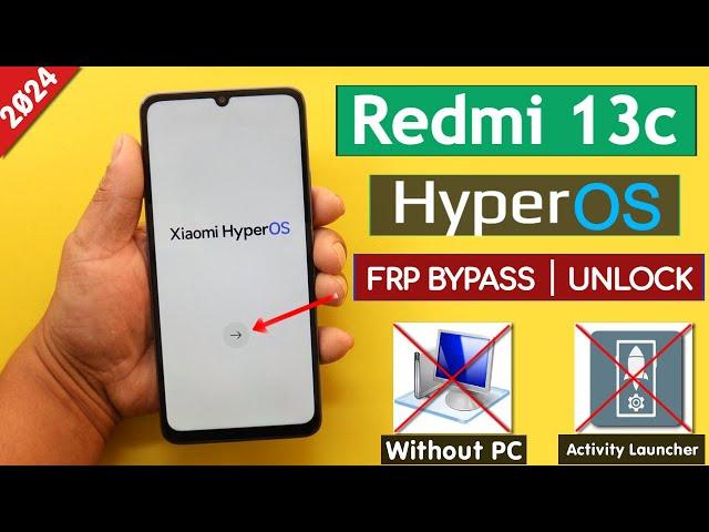 Redmi 13c HyperOs Frp Bypass/Unlock Google Account Lock Without PC - No Activity Launcher 2024