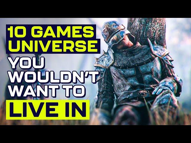 10 Games where you wouldn’t want to LIVE IN