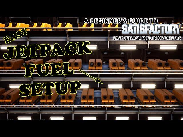 A Beginner's Guide to SATISFACTORY - EASY Jetpack Fuel in Update 3.6 - Ep 12