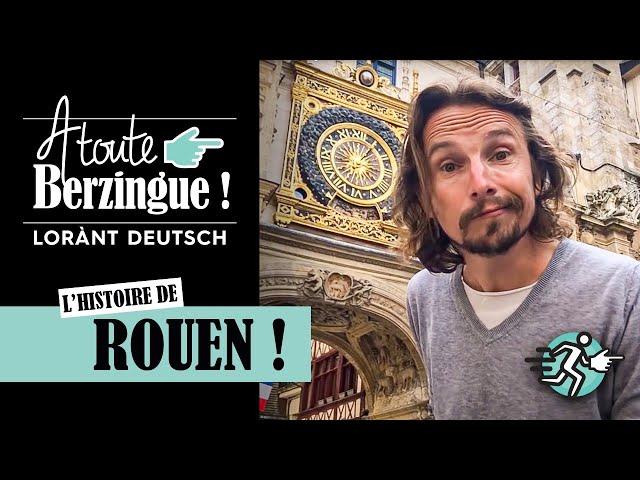 L'histoire de ROUEN... A toute Berzingue !