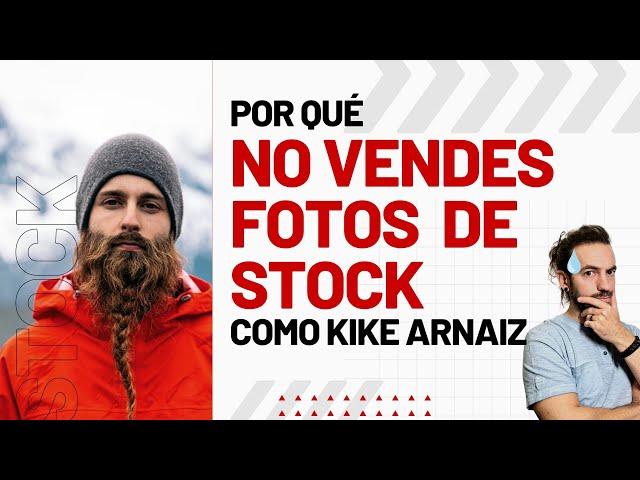 Por qué tus FOTOS de STOCK no se venden como las de Kike Arnaiz? [y cómo solucionarlo] vende más!