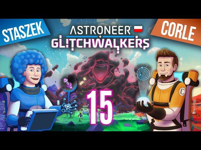 ASTRONEER: Glitchwalkers PL #15 | Jeden szuka, drugi marznie