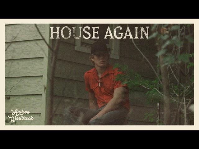 Hudson Westbrook - House Again (Official Audio)