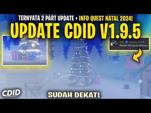 INFO KONFIRMASI BARU CDID UPDATE V1.9.5 ! INFO LEBIH QUEST NATAL 2024 BARU - Car Driving Indonesia