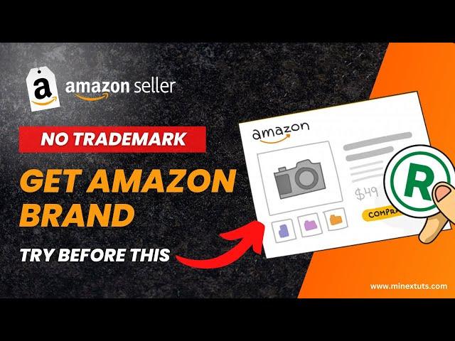 How to Get Amazon Brand Approval WITHOUT a Trademark - Step-by-Step Tutorial