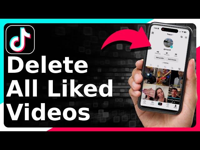 How To Delete All Liked Videos On TikTok