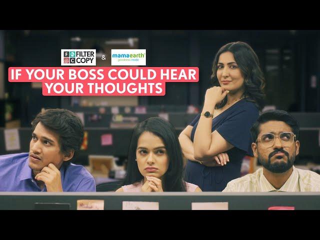 FilterCopy | If Your Boss Could Hear Your Thoughts | Ft. Eisha, Aditi, Deepak & Karthik