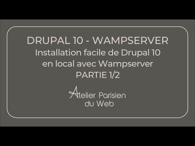 Drupal : Installation facile de Drupal 10 en local avec Wampserver - Partie 1/2