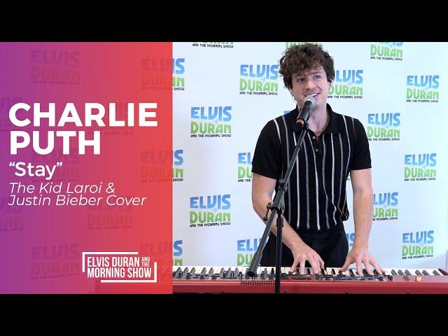 Charlie Puth - "Stay" The Kid Laroi & Justin Bieber Cover | Elvis Duran Live