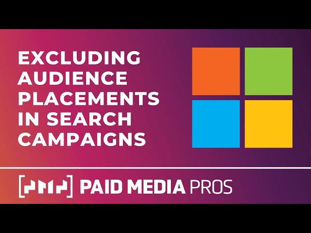 How to Exclude Microsoft's Audience Network from Your Search Campaigns