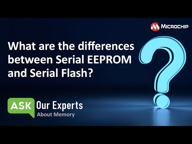 AOE | Memory: What are the differences between Serial EEPROM and Serial Flash?