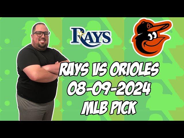 Tampa Bay Rays vs Baltimore Orioles 8/9/24 MLB Pick & Prediction | MLB Betting Tips