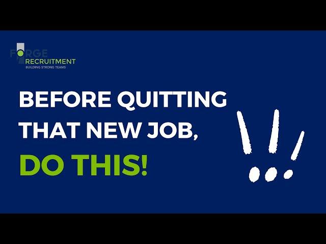 Before Quitting That New Job, Do This!