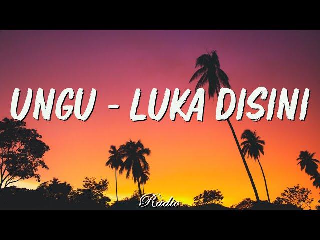 Ungu - Luka Disini - lirik