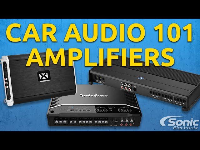 Amplifiers: General | Car Audio 101