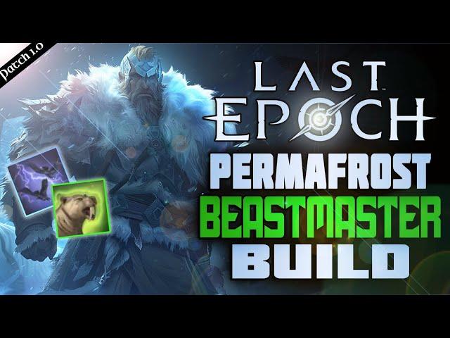 Last Epoch Builds: The Permafrost Beastmaster - Massive AOE Minion Freeze CC & DPS (Experimental)