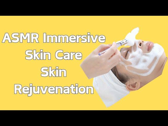 ASMR Immersive Skin Care for a Rejuvenated, Radiant, and Smooth Facial Skin