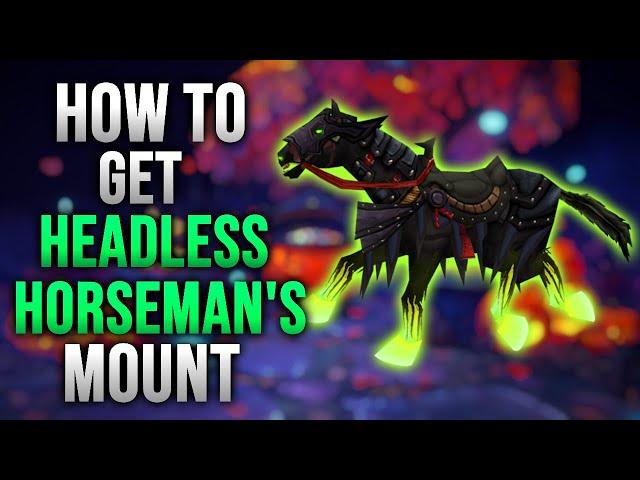 HOW TO GET THE HEADLESS HORSEMAN'S MOUNT IN HALLOW'S END! World of Warcraft: The War Within