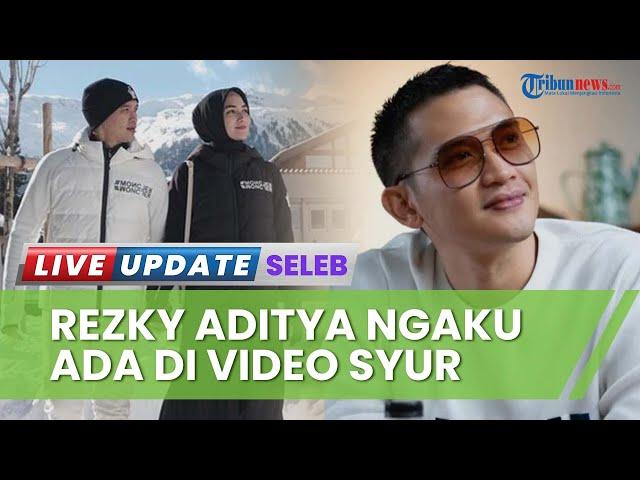 Rezky Aditya Ngaku Jadi Pria di Video Syur yang Viral, Berawal dari Tergoda VCS dengan Wanita Rusia