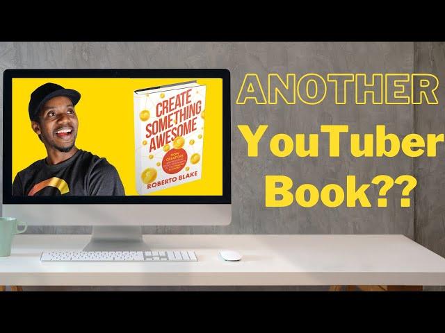 Roberto Blake Create Something Awesome: Self Help Books that Actually WORK?