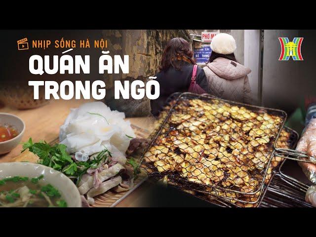 Những quán ăn trong ngõ nhỏ tại Hà Nội | Nhịp sống Hà Nội