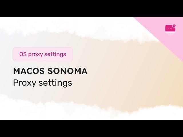 How to set up a proxy on MacOS Sonoma