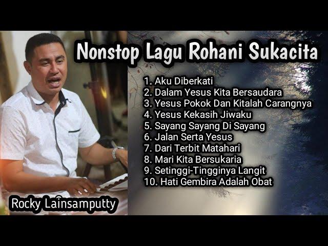 NONSTOP LAGU ROHANI SUKACITA #OKhyChannel