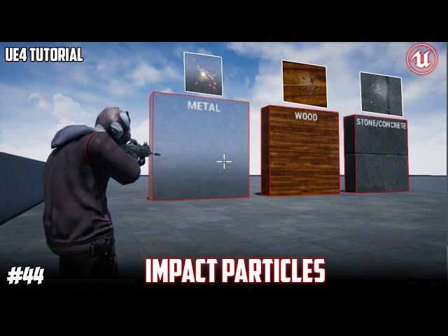 UE4: TUTORIAL #44 | Bullet impact particles (Third person shooter)