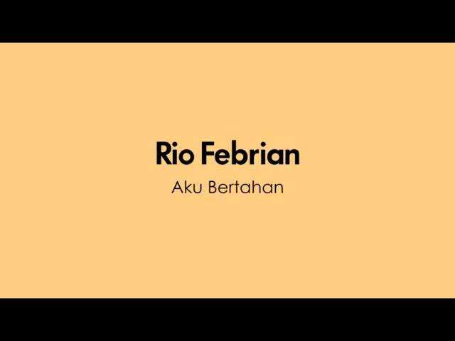 Rio Febrian - Aku Bertahan (Official Lyric Video)