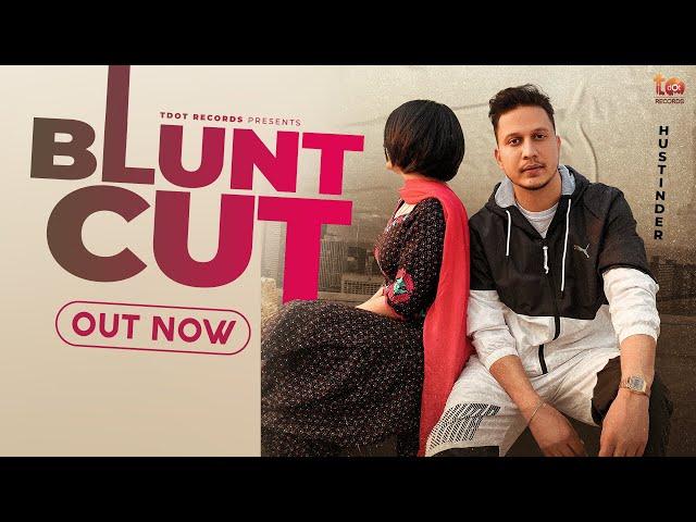 BLUNT CUT - Hustinder (Official Video) | Jaymeet | New Punjabi Songs | TDot Records 2021