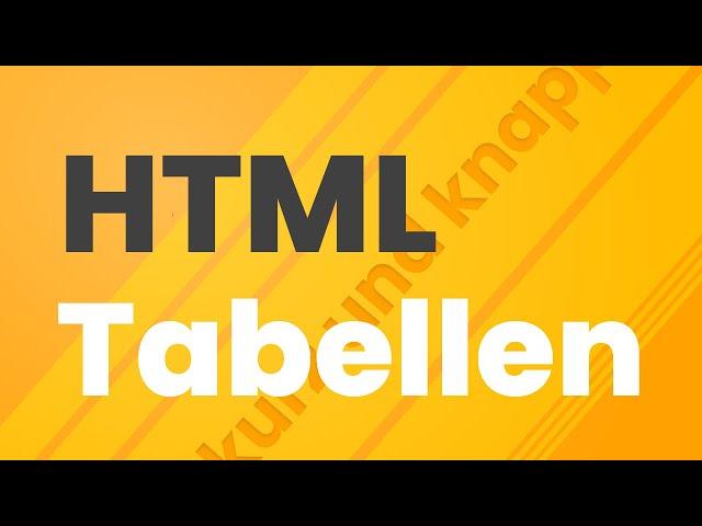 HTML Tabellen kurz und knapp erklärt | HTML Tutorial Deutsch