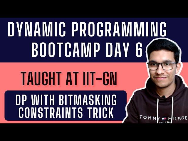 DP with Bitmasking | Dynamic Programming Bootcamp | Day 6/6 | IIT Gandhinagar