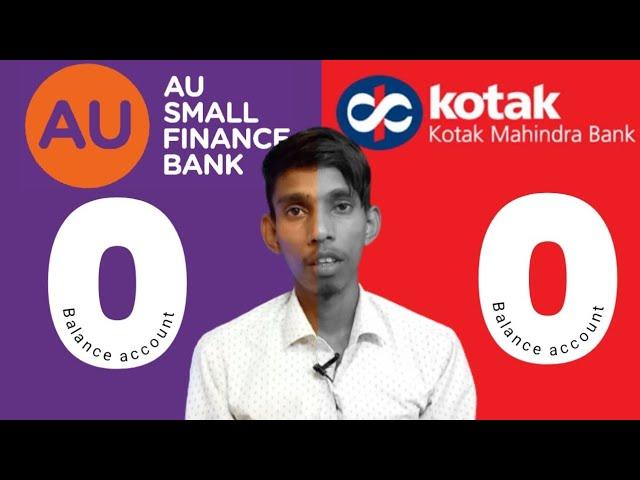 Au Small Finance Bank Vs Kotak 811 Zero Balance Account | Which is Best A/c?