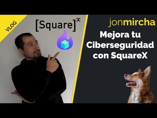 Mejora tu ciberseguridad con SquareX - jonmircha