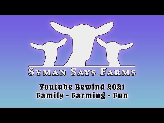 Syman Says Farms - YouTube Rewind 2021