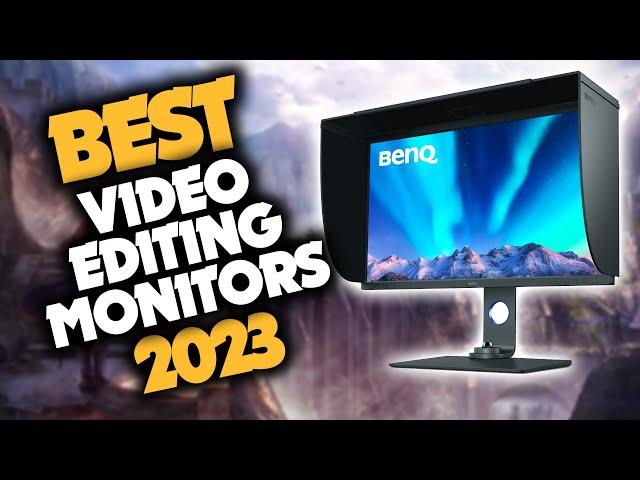 Best Monitor For Video Editing in 2023 (Top 5 Picks For Any Budget)