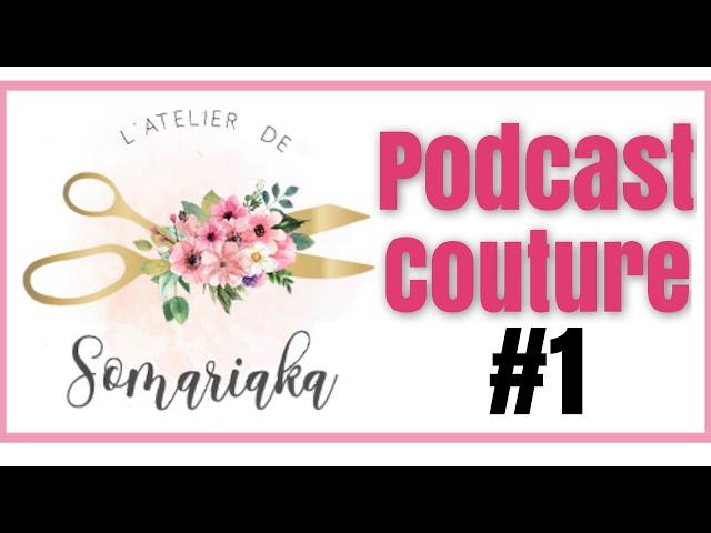 Podcast couture #1 - L'atelier de Somariaka