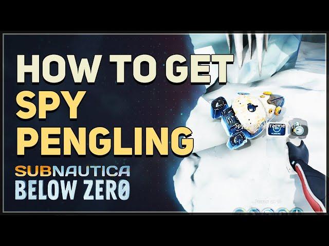 How to get Spy Pengling Subnautica Below Zero