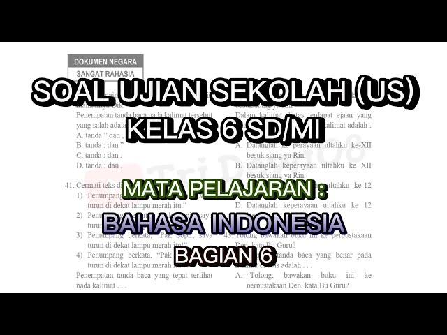 Soal Ujian Sekolah (US) Lengkap dengan Pembahasannya || Bahasa indonesia Kelas 6 SD/MI || Bagian 6