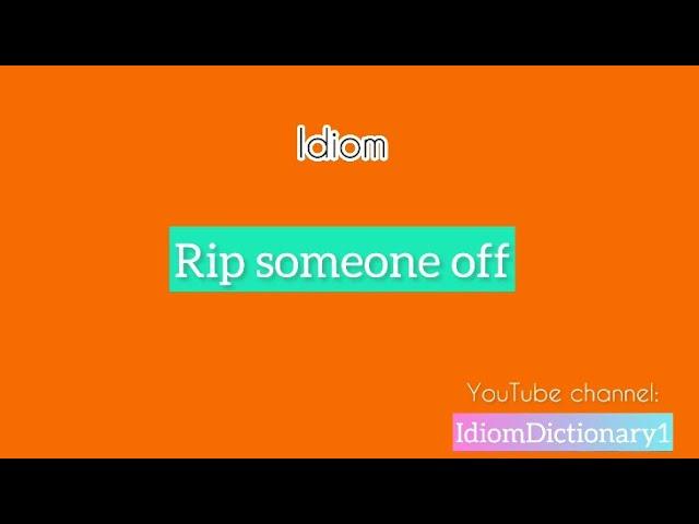 Idiom “ Rip someone off “ meaning | Improve your English by using idiom #IdiomDictionary