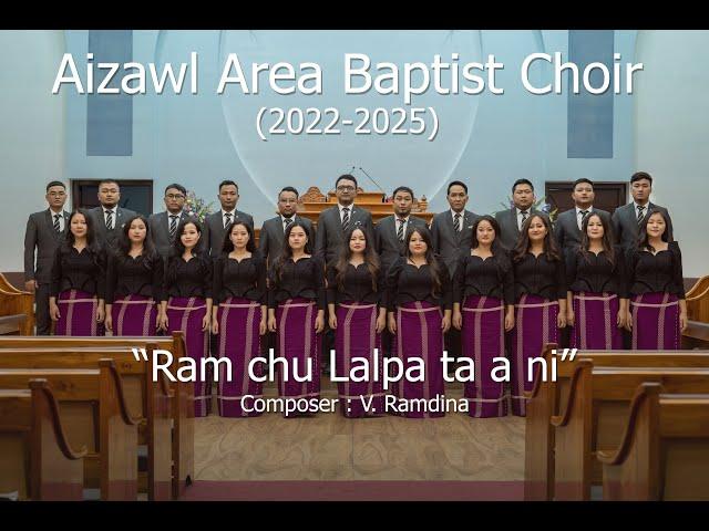 Aizawl Area Baptist Choir (2022-2025) - Ram chu Lalpa ta a ni (Official Music Video)