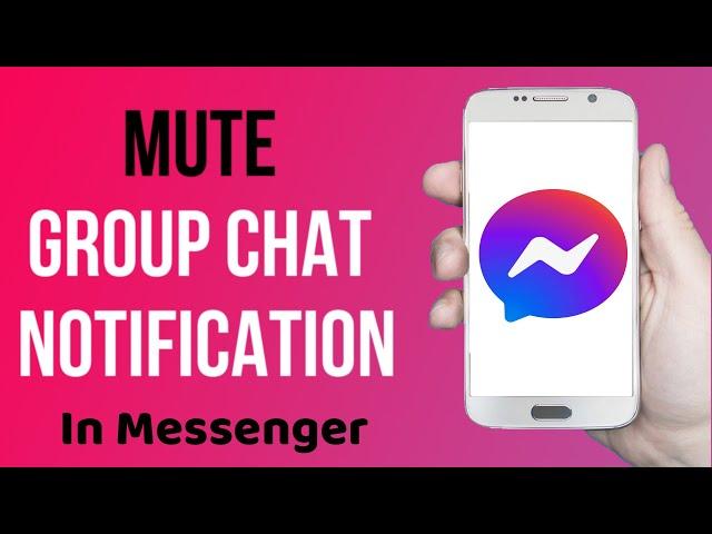 How to  Mute Group Chat  Notifications On Facebook Messenger