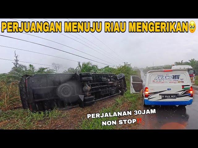 AKANG MV LIAT TRUK TERGULING DEPAN MATA‼️AKHIRNYA SAMPE RIAU DENGAN PENUH PERJUANGAN