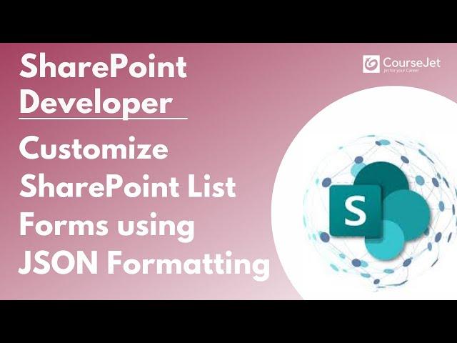 Customize SharePoint List Forms Using JSON Formatting | SharePoint Developer Tutorial | Lec - 07