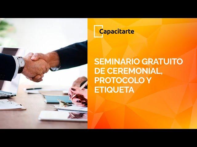 Seminario Gratuito de Ceremonial, Protocolo y Etiqueta