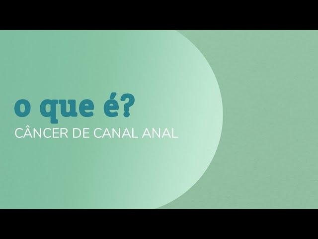 Câncer de Canal Anal: O que é