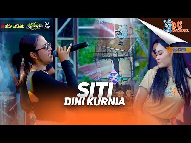 DINI KURNIA - SITI I (LIVE ONE PRO X IMA PRODUCTION) || PEMUDA DC AWESOME CURAHJATI