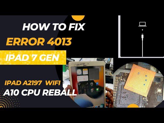 How to Fix iPad 7 Generation iTunes Error 4013 | iPad 7 Error 4013 / 4014 Fix A10 CPU Reball |Hindi